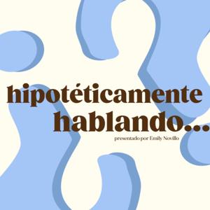 Hipotéticamente Hablando