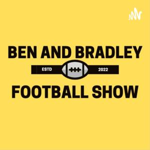 Ben and Bradley Football Show