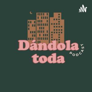 Dándola Toda