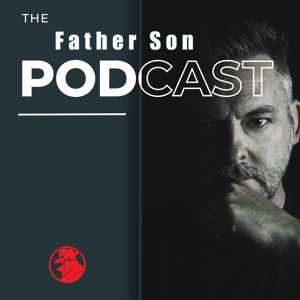The Father Son Podcast