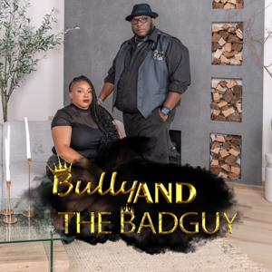 Bully and The Badguy