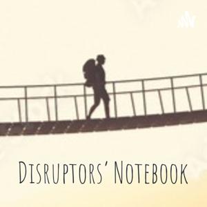 Disruptors' Notebook