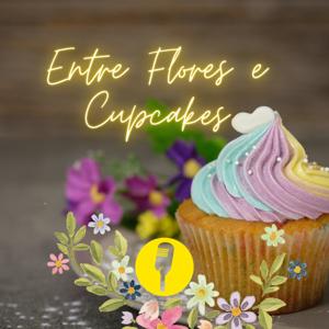 Entre flores e cupcakes