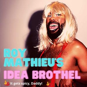 Roy Mathieu's Idea Brothel