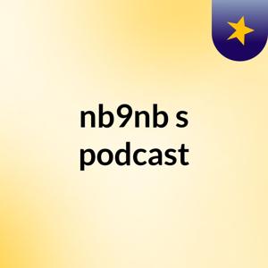 nb9nb's podcast