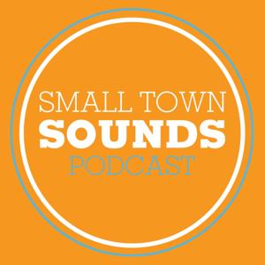 Small Town Sounds Podcast