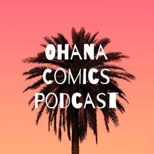 Ohana Comics Podcast