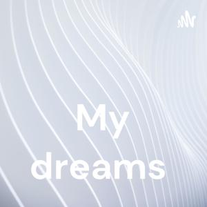 My dreams
