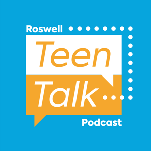 Roswell Teen Talk Podcast