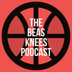 The Beas Knees NBA Podcast
