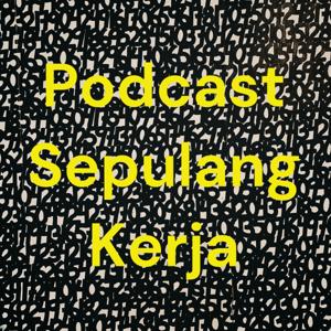Podcast Sepulang Kerja