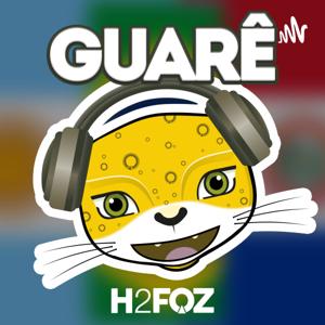 GUARÊ – Podcast do H2FOZ