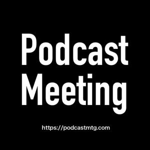 Podcast Meeting