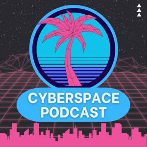 Cyberspace Podcast