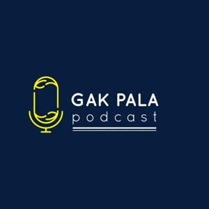 Gak Pala Podcast