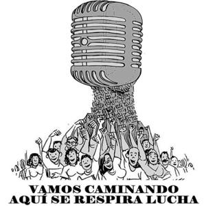 Vamos Caminando aquí se respira lucha