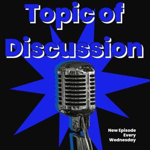 Topic of Discussion
