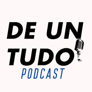De un Tudo Podcast
