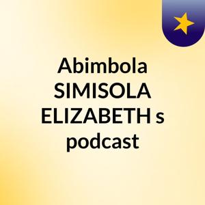 Abimbola SIMISOLA ELIZABETH's podcast