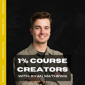 1% Course Creators with Ryan Mathews