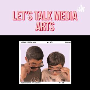 Let's Talk Media Arts