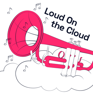 Getting Loud on the Cloud