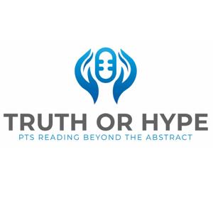 Truth or Hype: PTs Reading Beyond the Abstract