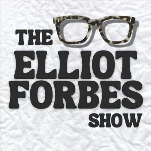 The Elliot Forbes Show