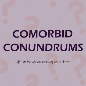Comorbid Conundrums