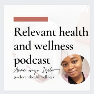 Relevant Health And Wellness Podcast