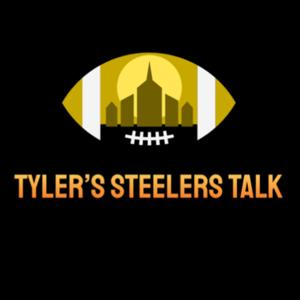 Tyler’s Steelers Talk