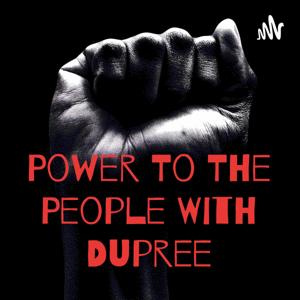 Power To The People With Dupree