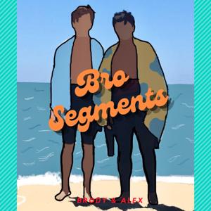 Bro Segments