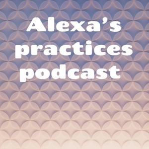 Alexa’s practices podcast