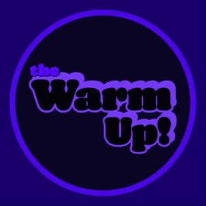 The Warm Up