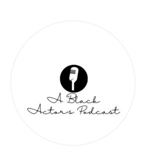 A Black Actor’s Podcast