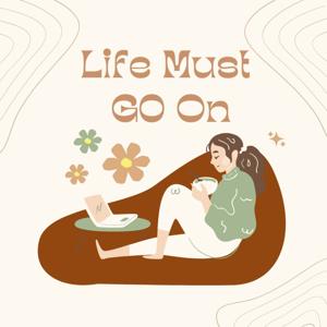 Life Must Go On