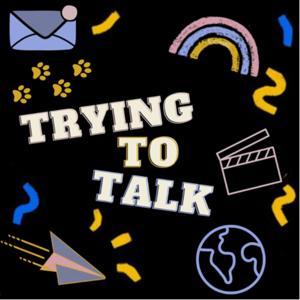 trying to talk