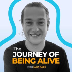 The Journey of Being Alive
