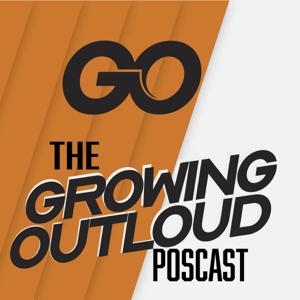The Growing Outloud Podcast / With Guy & E