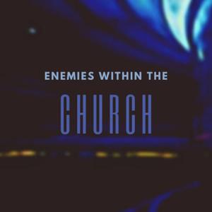 Enemies Within the Church