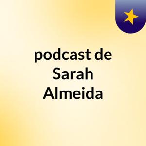 podcast de Sarah Almeida