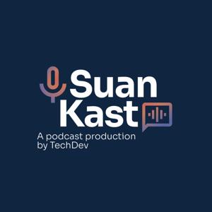 SuanKast: A podcast production by TechDev