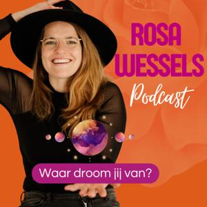 Rosa Wessels Podcast | Droomleven | Mindset | Human Design | Emoties | Intuïtie | Je 💜 volgen