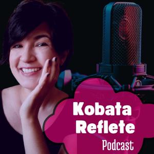 Kobata Reflete Podcast
