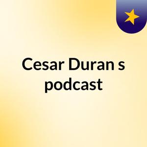 Cesar Duran's podcast