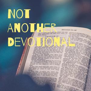 Not Another Devotional