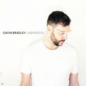 Gavin Bradley: Liner Notes