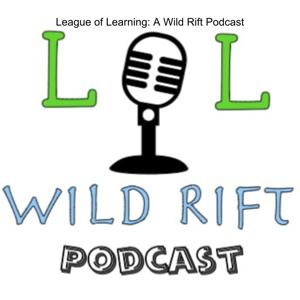 League of Learning: A Wild Rift Podcast