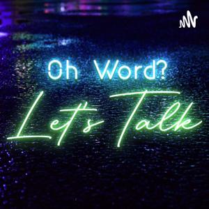 Oh Word? Let's Talk